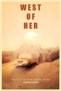 Фильм Западнее от неё (2016)