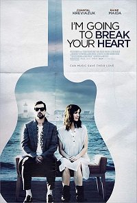 Фильм Я разобью тебе сердце (2018)