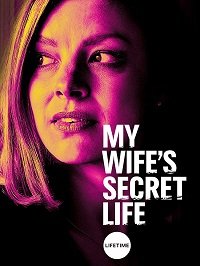 Фильм Тайная жизнь моей жены (2019)