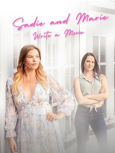 Фильм Сэйди и Мари пишут сценарий (2023)